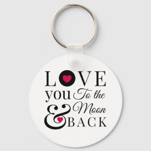 Love You to the Moon and Back Keychain