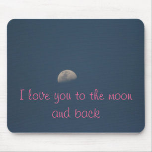 love you to the moon and back mouse pad