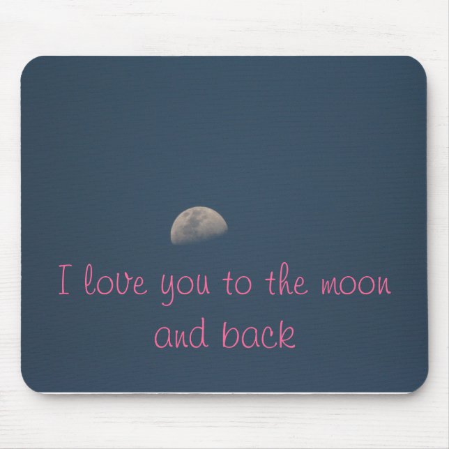love you to the moon and back mouse pad (Front)
