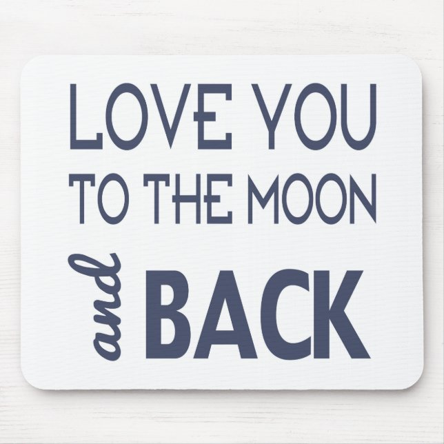 Love You To The Moon and Back Mouse Pad (Front)