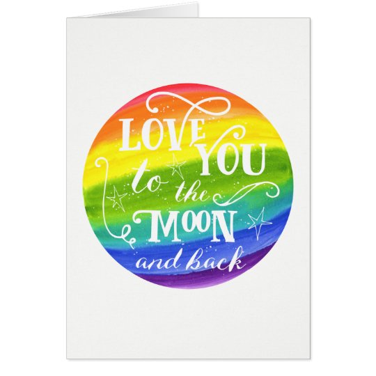 Love you to the moon and back rainbow stars card