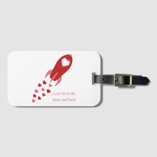 Love You to the Moon and Back Rocket Ship Luggage Tag