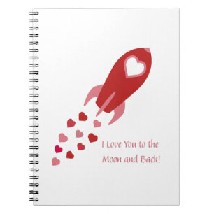 Love You to the Moon and Back Rocket Ship Notebook