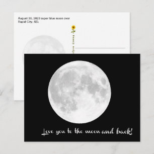 Love you to the moon and back. SD - Postcard