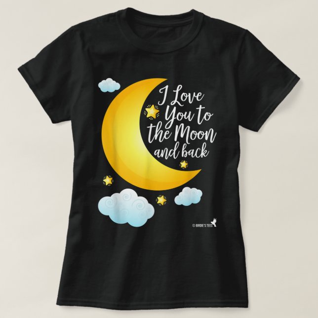 Love You to the Moon and Back Share Your Love! T-Shirt (Design Front)