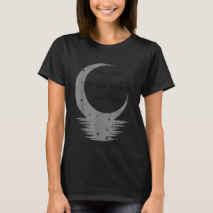 Love You To The Moon And Back T-Shirt