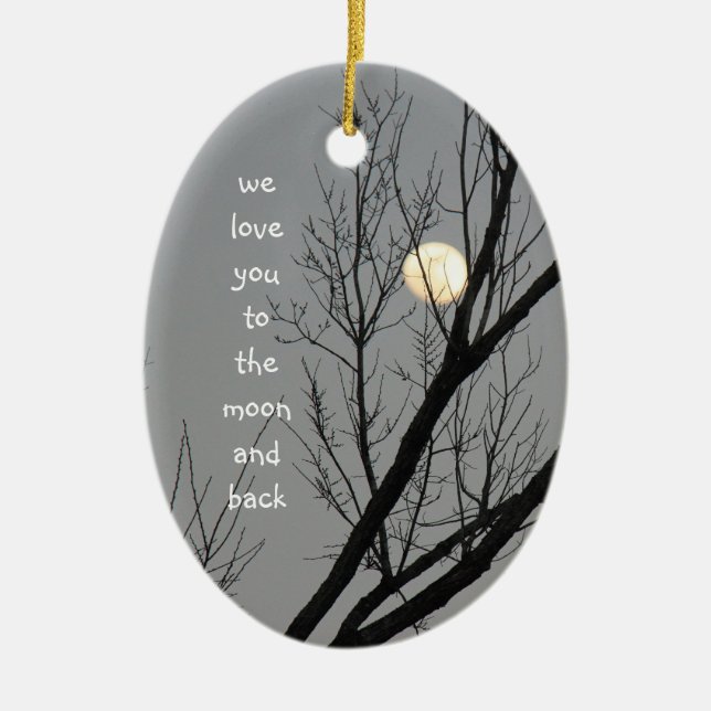 Love you to the moon & back, Customize message Ceramic Ornament (Front)