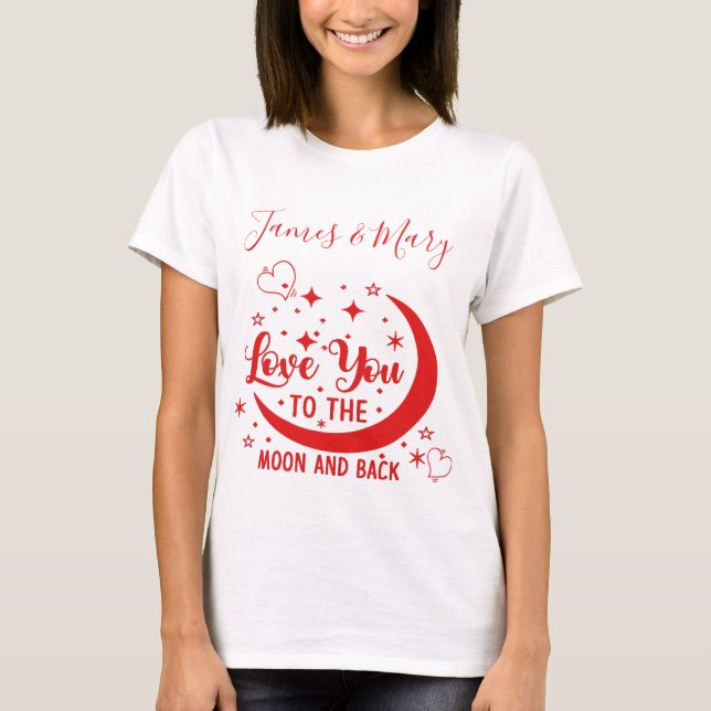 Love You to the Moon & Back Customize Name T-Shirt (Front)