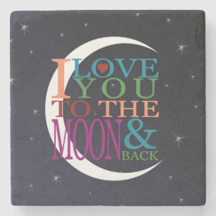 Love You to the Moon & Back Stone Coaster