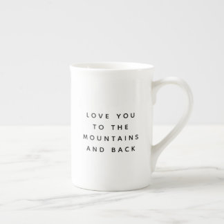 Love You to The Mountains and Back Bone China Mug