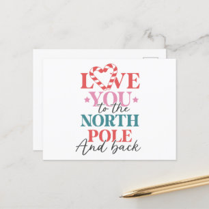 Love you to the North Pole and Back   Christmas  Postcard