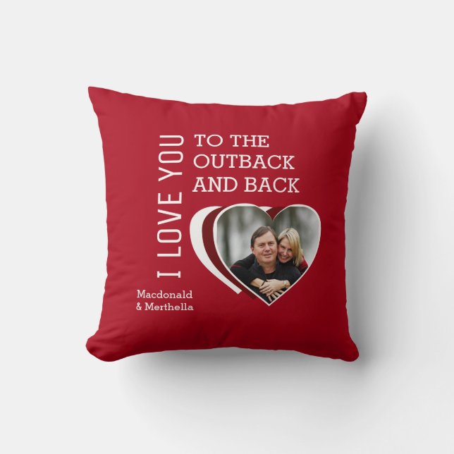 LOVE YOU TO THE OUTBACK AND BACK | Valentine Throw Pillow (Front)