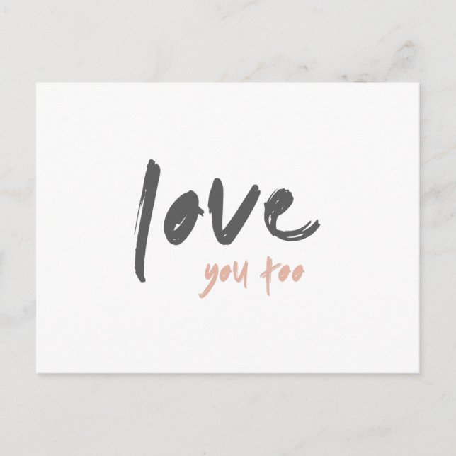 Love you Too | Modern Minimalist Cute Pink Quote Postcard (Front)