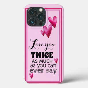Love You Twice As Much Sentiment - Hearts iPhone 13 Pro Case