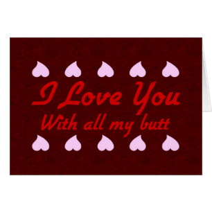 Love You With My Butt Card