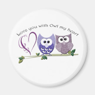 Love you with Owl my heart Magnet