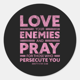 Love Your Enemies Bible Verse For Women Girl Valen Classic Round Sticker