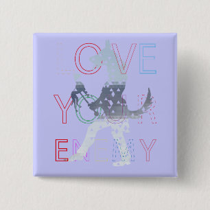 Love your Enemy 2 Inch Square Button