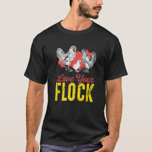Love Your Flock Of Chickens Backyard Hen Coop Wome T-Shirt