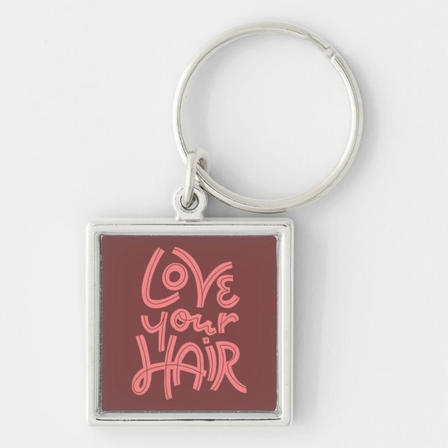 Love Your Hair Keychain (Front)