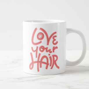 Love Your Hair Large Coffee Mug