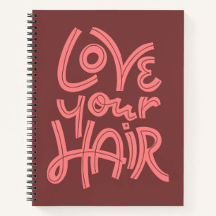 Love Your Hair Notebook