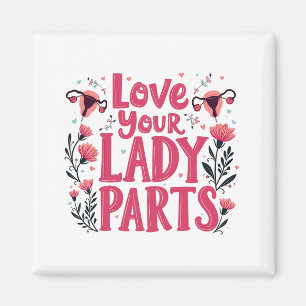 Love Your Lady Parts Womb Body Positivity Magnet