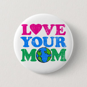 Love Your Mom 2 Inch Round Button