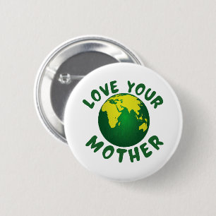 Love your mother 2 inch round button