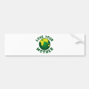 Love your mother bumper sticker