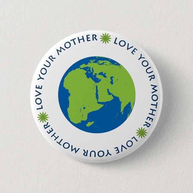 Love Your Mother (Earth) 2 Inch Round Button (Front)