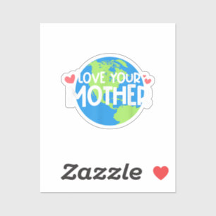 Love Your Mother Earth Day