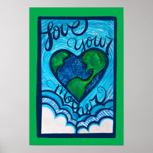 Love your mother earth day earthy heart poster