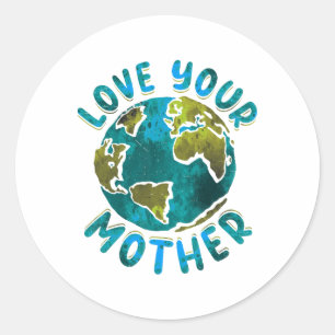 Love Your Mother Earth Day Environmental Awareness Classic Round Sticker