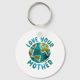 Love Your Mother Earth Day Environmental Awareness Keychain