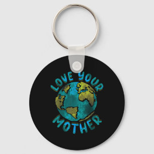 Love Your Mother Earth Day Environmental Awareness Keychain
