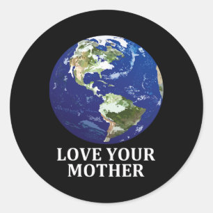 Love Your Mother Earth - Earth Day 50th Anniversar Classic Round Sticker