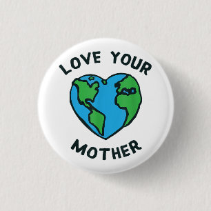 Love Your Mother Earth Heart 1 Inch Round Button