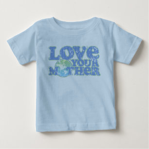 Love Your Mother Earth Infant T-Shirt