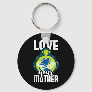 Love Your Mother Environmental Protection Earth Da Keychain