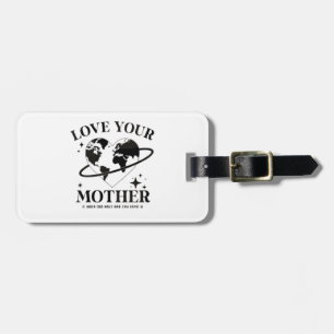 🌍💚 Love Your Mother 🌿 Luggage Tag