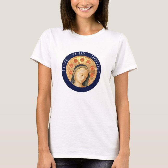 love your mother mary blessed mother shirt (Front)