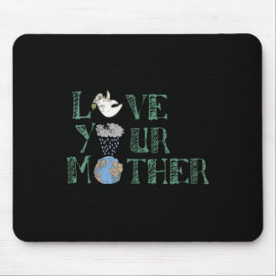 Love Your Mother Mother Earth Day Art Tee_1 Mouse Pad