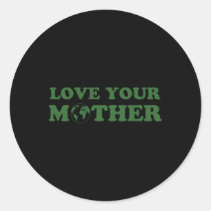 Love Your Mother Vintage Environmentally Friendly Classic Round Sticker