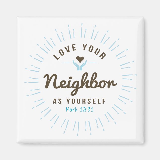 Love your neighbour as yourself Magnet (Front)