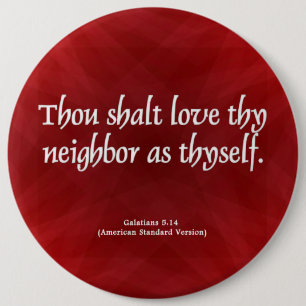 Love Your Neighbour Galatians 5:14 6 Inch Round Button