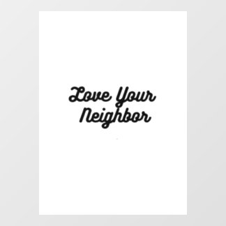 Love Your Neighbour Window Cling