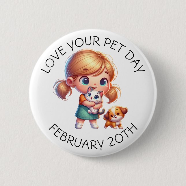 Love Your Pet Day - February 20th 2 Inch Round Button (Front)