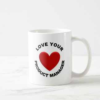 Love Your Product Manager Coffee Mug