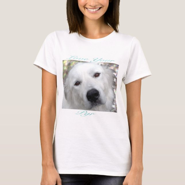 Love Your Pyr Great Pyrenees Teal T-Shirt (Front)